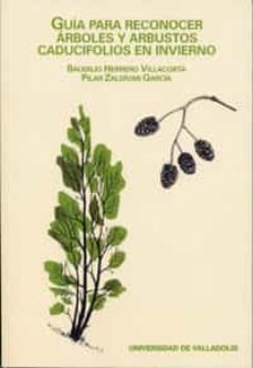 guia para reconocer arboles y arbustos caducifolios en invierno-baudilio herrero villacorta-pilar zaldivar garcia-9788484481270