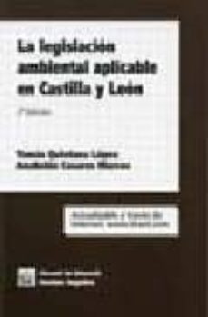 la legislacion ambiental aplicable en castilla y leon (2ª ed.)-9788484562870