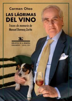 las lagrimas del vino: trazos de memoria de manuel domecq zurita-carmen oteo barranco-9788484729570