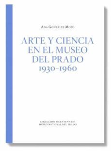 arte y ciencia en el museo del prado 1930-1960-9788484805670