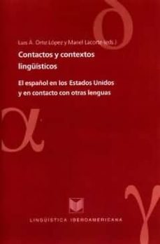 contactos y contextos linguisticos: el español en los estados uni dos y en contacto con otras lenguas-luis a. ortiz lopez-9788484891970