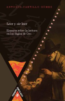 leer y oir leer: ensayos sobre la lectura en los siglos de oro-9788484899570
