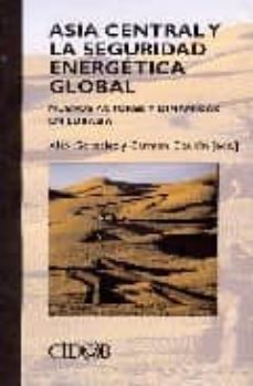 asia central y la seguridad energetica global-9788487072970
