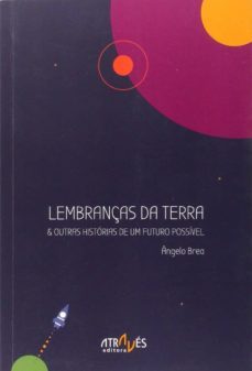 lembranças da terra e historias dum futuro possivel-angelo brea-9788487305870