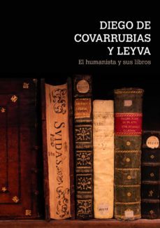 diego de covarrubias y leyva (ebook)-9788490121870