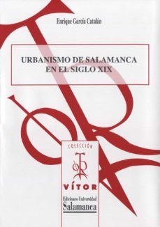 urbanismo de salamanca en el siglo xix (ebook)-enrique garcia catalan-9788490124970