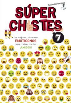 súper chistes 7 - los mejores chistes con emoticonos para chatear con tus ¡amigos! (ebook)-david dominguez-9788490438770