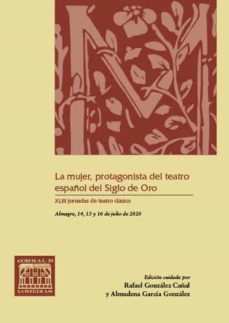 la mujer protagonista del teatro español del siglo de oro-9788490444870