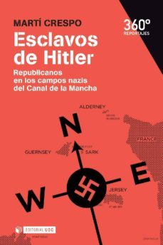 esclavos de hitler. republicanos en los campos nazis del canal de la mancha (ebook)-marti crespo-9788490646670