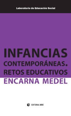 infancias contemporaneas. retos educativos-encarna medel garcia-9788490649770