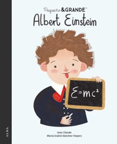 pequeño & grande albert einstein-maria isabel sanchez vegara-9788490659670