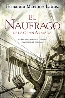 el naufrago de la gran armada-fernando martinez lainez-9788490704370