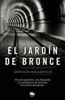 el jardin de bronce-gustavo malajovich-9788490708170