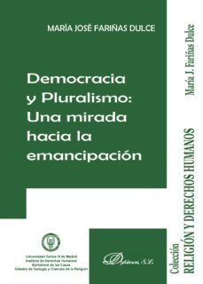 democracia y pluralismo. una mirada hacia la emancipacion (ebook)-maria jose fariñas dulce-9788490850770