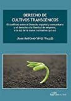 derecho de cultivos transgenicos-juan antonio vives valles-9788490859070
