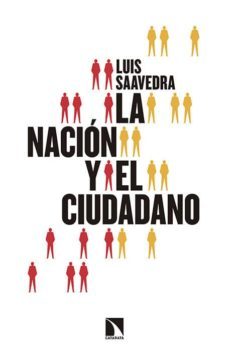 la nacion y el ciudadano-luis saavedra mazariegos-9788490970270