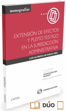 extension de efectos y pleito testigo en la jurisdiccion administrativa-luis alfredo de diego diez-9788491359470
