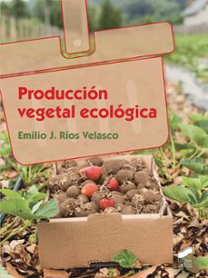 produccion vegetal ecologica-emilio jose rios velasco-9788491710370