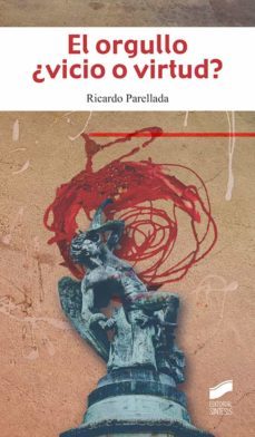 el orgullo ¿vicio o virtud?-ricardo parellada-9788491714170