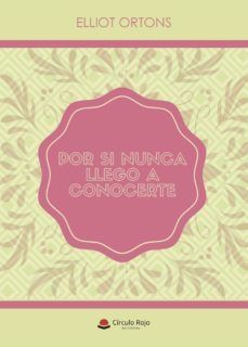 por si nunca llego a conocerte-elliot ortons-9788491753070