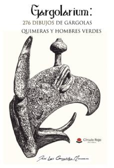 gargolarium: 276 dibujos de gargolas, quimeras y hombres verdes-jose luis gonzalez munuera-9788491756170
