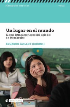 un lugar en el mundo. el cine latinoamericano del siglo xxi en 50 peliculas (ebook)-eduardo guillot hevia-9788491807070