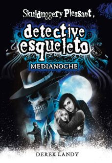detective esqueleto: medianoche-derek landy-9788491825470