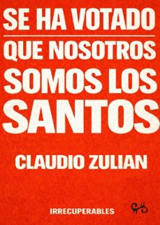 se ha votado que nosotros somos los santos-claudio zulian-9788492026470