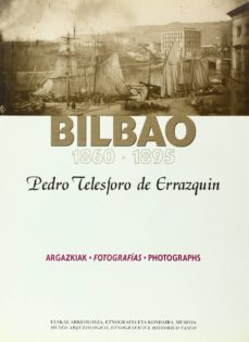 bilbao 1860-1895-pedro telesforo de errazquin-9788492285570