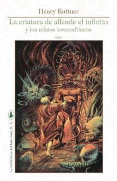 criatura de allende el infinito y los relatos lovecraftianos-henry kuttner-9788492492770