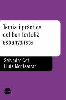 Imagen Principal de Teoria i pràctica del bon tertulià espanyolista.