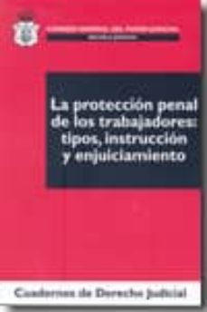 proteccion penal de los trabajadores: tipos, instruccion y enjuic iamiento-9788492596270