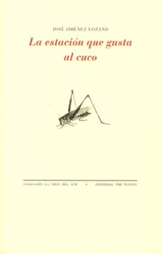 la estacion que gusta al cuco-jose jimenez lozano-9788492913770