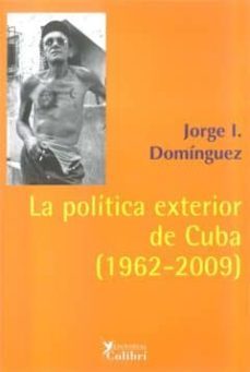 politica exterior de cuba (1962-2009)-jorge dominguez-9788493460570