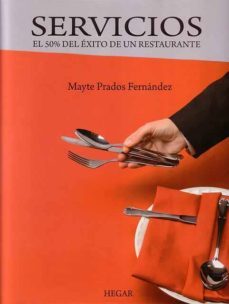 servicios: el 50% del exito de un restaurante-mayte prados fernandez-9788493550370