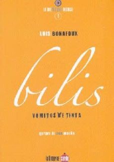 bilis: vomitos de tinta-luis bonafoux-9788493656270