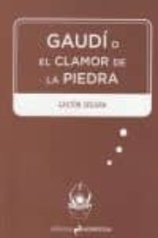 gaudi o el clamor de la piedra-gaston segura valero-9788493811570