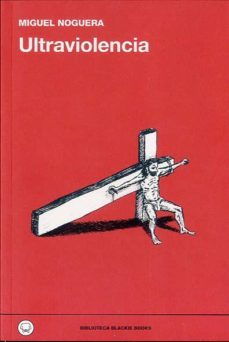 ultraviolencia-miguel noguera loven-9788494001970