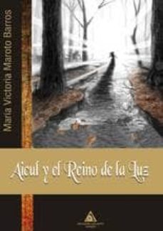 aycul y el reino de la luz-maria victoria maroto barros-9788494062070