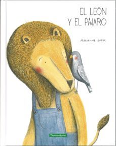 el leon y el pajaro-marianne dubuc-9788494182570