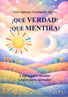 ¡que verdad! ¡que mentira! (ebook)-jose antonio fernandez bravo-9788494190070