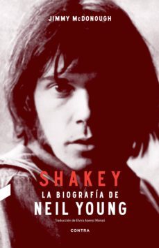shakey: la biografia de neil young-jimmy mcdonough-9788494216770