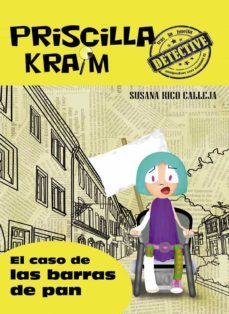 prisilla kraim 5: el caso de las barras de pan-susana rico calleja-9788494318870