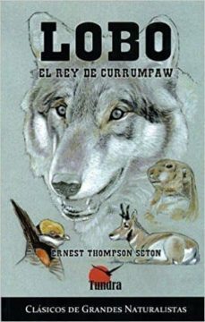 lobo, el rey de currumpaw-ernest thompson seton-9788494404870