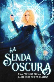 la senda oscura-ana peris de elena-juan jose peired llanos-9788494480270