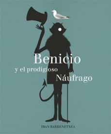 benicio y el prodigioso naufrago-9788494503870