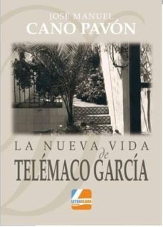 la nueva vida de telemaco garcia-jose manuel cano pavon-9788494514470
