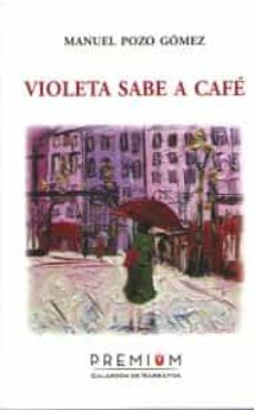 violeta sabe a café-manuel pozo gomez-9788494566370