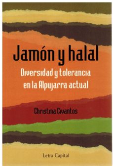 jamon y halal. diversidad y tolerancia en la alpujarra actual-christina civantos-9788494594670