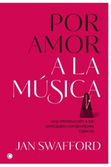 por amor a la musica-jan swafford-9788494627170